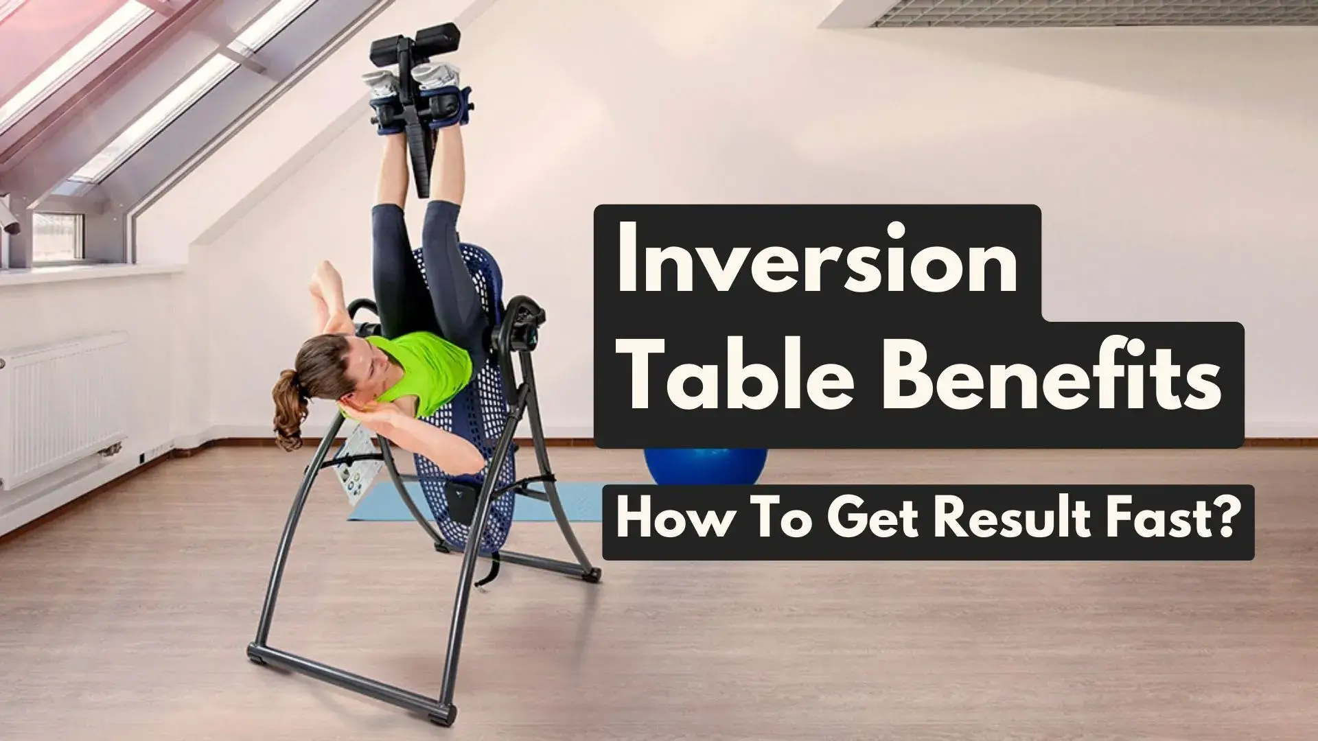 Benefits of Inversion Tables | Inversion Table Benefits - by Inversiontablehub.com