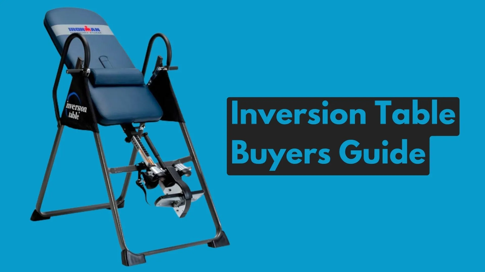 Buying Inversion Table - Read This Buyer's Guide