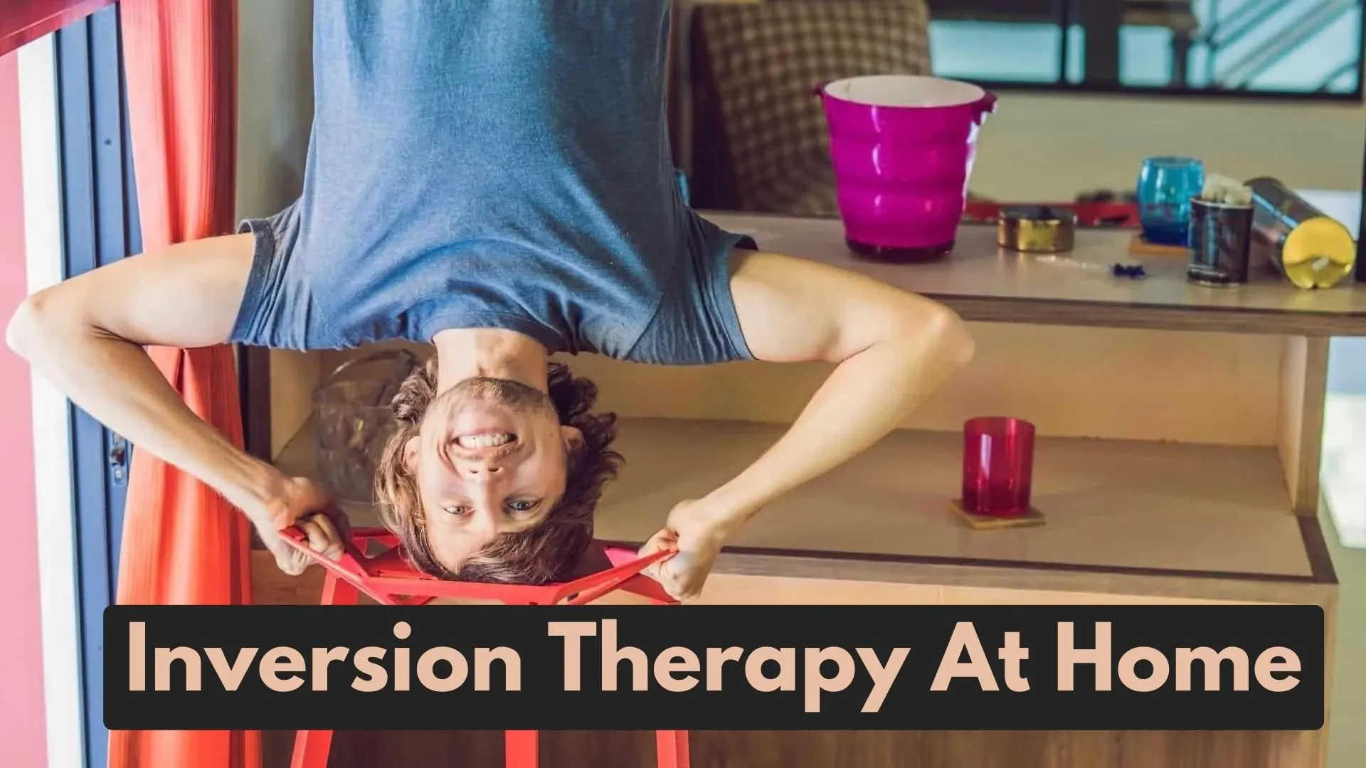 Inversion Therapy at Home to Fix Posture - Methods by Inversiontablehub.com Inversion Table Hub